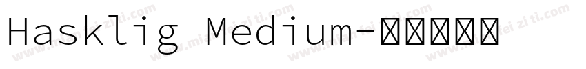 Hasklig Medium字体转换